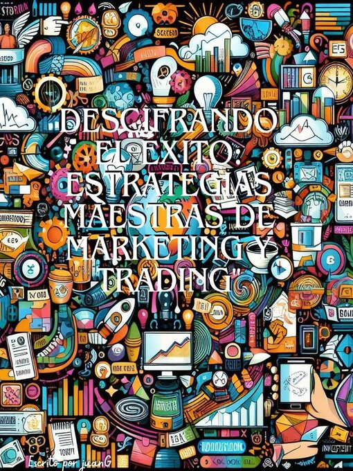 Title details for Descifrando El Éxito Estrategias Maestras De Marketing y Trading by Juan Gomez - Wait list